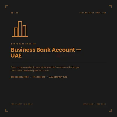 Business Bank Account Opening in UAE – Mainland  Freezone | Fast Approval