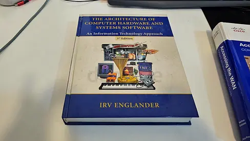 The Architecture of Computer Hardware and Systems Software by Irv Englander (3rd Edition)