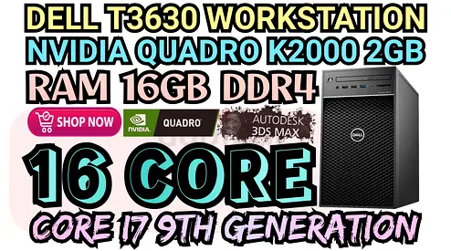 DELL T3630 WORKSTATION INTEL CORE i7 9TH GENERATION RAM 16GB DDR4 NVIDIA QUADRO K2000 2GB DDR5