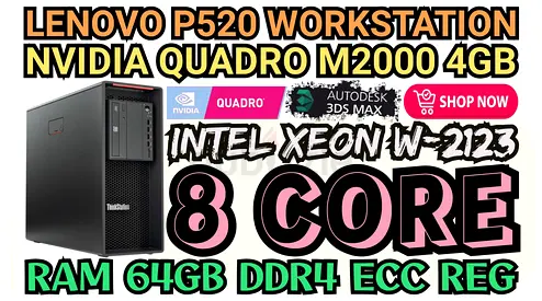 LENOVO P520 WORKSTATION 64GB RAM DDR4 ECC 8 CORE INTEL XEON W-2123 NVIDIA QUADRO M2000 4GB DDR5