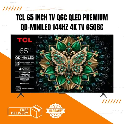 TCL 65 Inch TV Q6C QLED Premium QD-MiniLED 144Hz Smart 4K TV 65Q6C