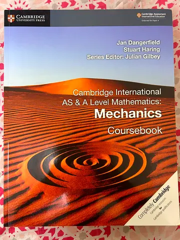 Cambridge International AS & A Level Mathematics: Mechanics Coursebook (Dangerfield, Haring)