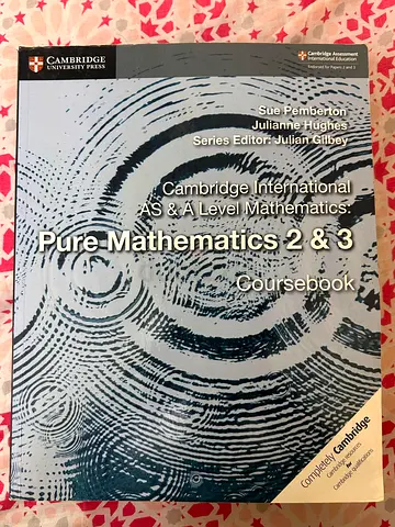 Cambridge International AS & A Level Mathematics: Pure Mathematics 2 & 3 Coursebook