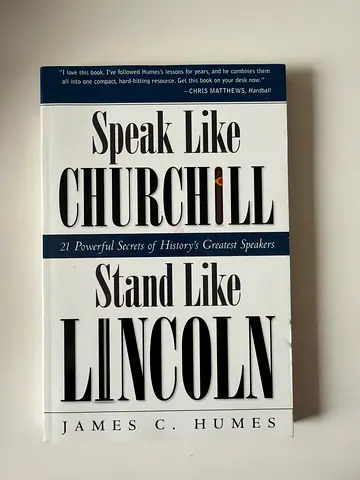 Speak Like Churchill, Stand Like Lincoln - James C. Humes