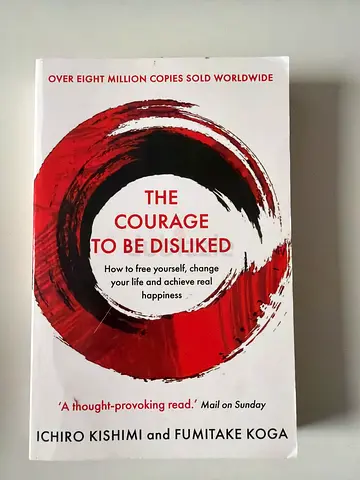 The Courage to Be Disliked