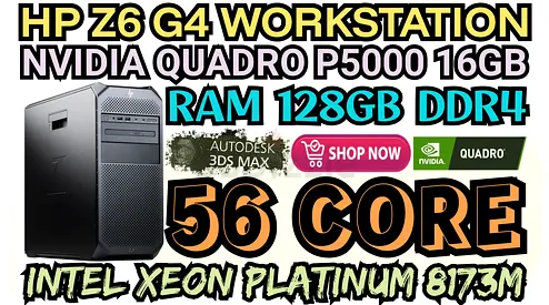 HP Z6 G4 WORKSTATION 56 CORE INTEL XEON PLATINUM 8173M RAM 128GB DDR4 NVIDIA QUADRO P5000 16GB GDDR5