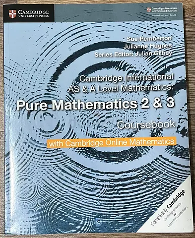 Cambridge International AS & A Level Mathematics: Pure mathematics 2 & 3 Coursebook