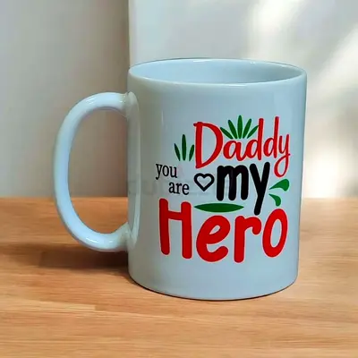 White Ceramic Mug - "Daddy You Are My Hero"