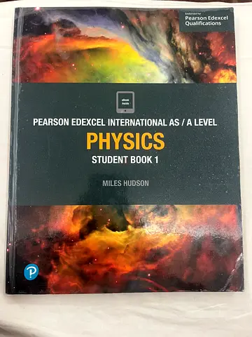 Pearson Edexcel International AS / A Level Physics Student Book 1 (Miles Hudson)