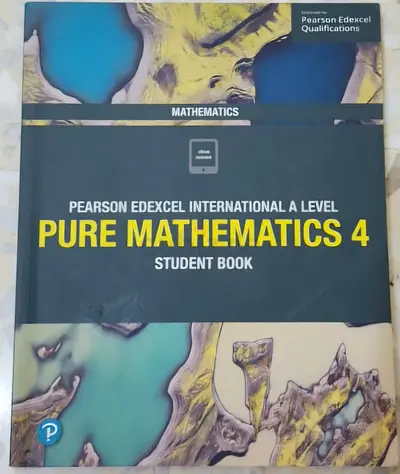 Pearson Edexcel International A Level Pure Mathematics 4 Student Book