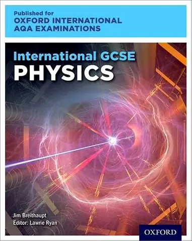 International GCSE Physics (Oxford) - Student Textbook