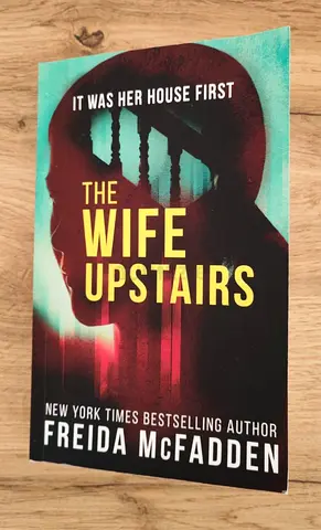 FREIDA MCFADDEN THRILLER: The Wife Upstairs