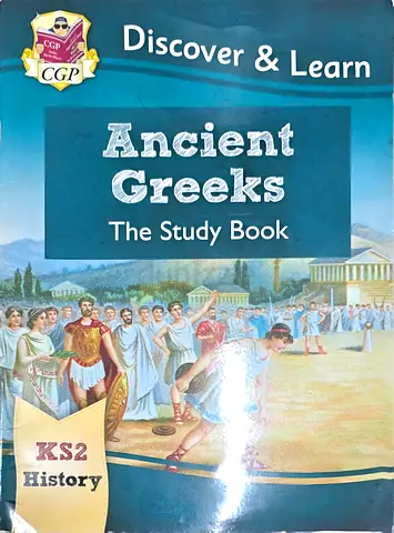 Ancient Greeks: The Study Book (KS2 History) - CGP Discover & Learn