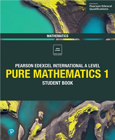Pearson Edexcel International A Level - Pure Mathematics 1 Student Book