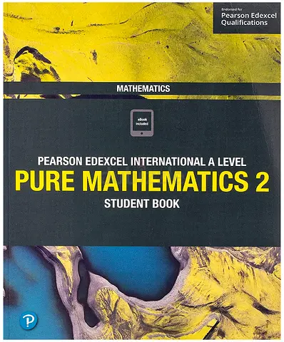 Pearson Edexcel International A Level Pure Mathematics 2 - Student Book