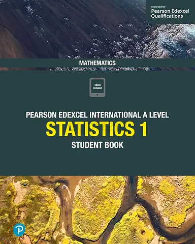 Pearson Edexcel International A Level Statistics 1 - Student Book (Mathematics)