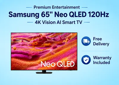 Samsung 65 Inch Neo QLED  120Hz 4K Vision AI Smart TV