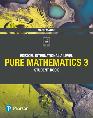 Edexcel International A Level Pure Mathematics 3 - Student Book (Pearson)