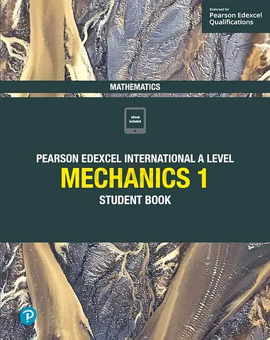 Mechanics 1 Edexcel IAS/IAL Textbook