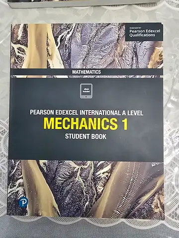 Pearson Edexcel International A Level Mechanics 1 Student Book