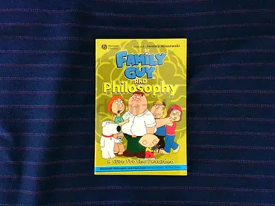 Family Guy and Philosophy: A Cure for the Petarded