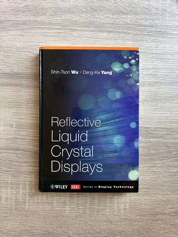 Reflective Liquid Crystal Displays — Hardcover Textbook by Shin-Tson Wu & Deng-Ke Yang