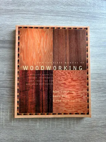 The Complete Manual of Woodworking — Albert Jackson, David Day & Simon Jennings