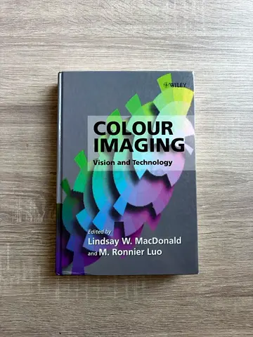 Colour Imaging: Vision and Technology — Edited by Lindsay W. MacDonald & M. Ronnier Luo