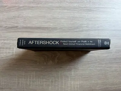 Aftershock: Protect Yourself and Profit in the Next Global Financial Meltdown (Second Edition)