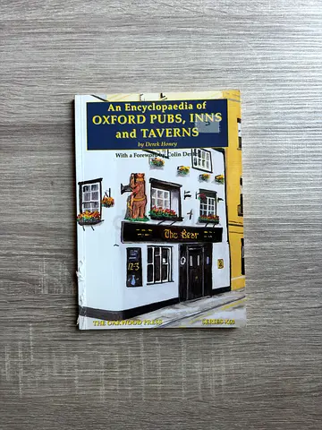 An Encyclopaedia of Oxford Pubs, Inns and Taverns — Derek Honey (Foreword by Colin Dexter)