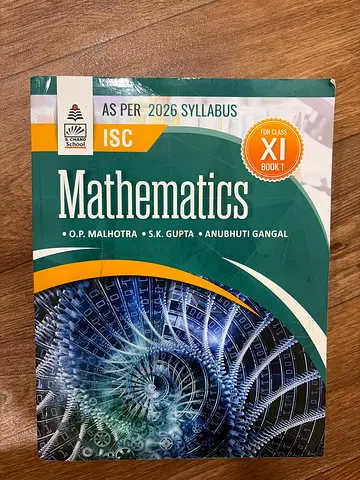 ISC Mathematics Class XI (as per 2026 syllabus) - O.P. Malhotra, S.K. Gupta, Anubhuti Gangal