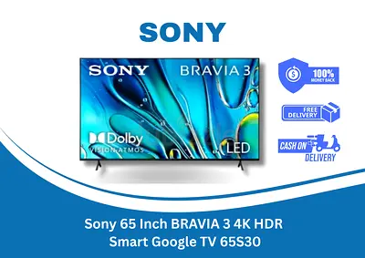 Sony 65 Inch BRAVIA 3 4K HDR Smart Google TV 65S30 - New - Free Delivery with warranty