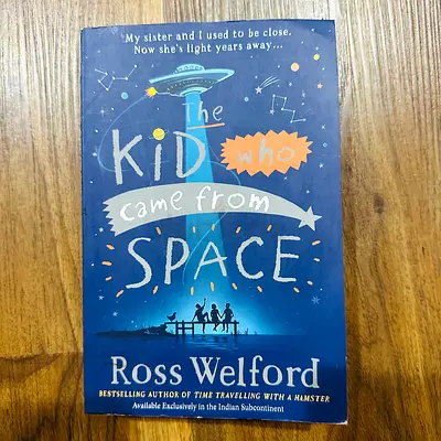 The Kid Who Came From Space by Ross Welford - Paperback