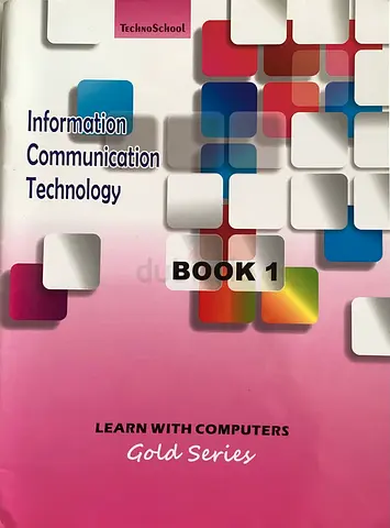 Information Communication Technology - Book 1 (Gold Series) - Learn with Computers