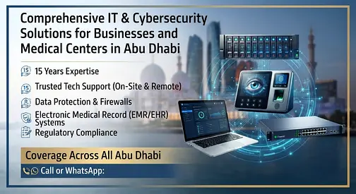 Comprehensive IT Support & Cybersecurity Solutions for Businesses & Medical Centers in Abu Dhabi