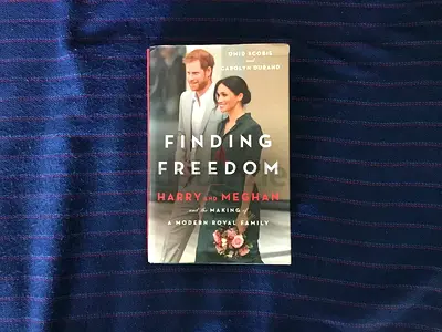 Finding Freedom: Harry and Meghan and the Making of a Modern Royal Family