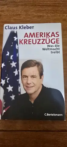 Amerikas Kreuzzüge by Claus Kleber (German language paperback)
