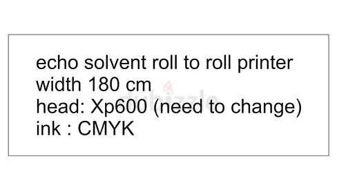 Echo solvent roll-to-roll printer 180cm (XP600 head, CMYK)