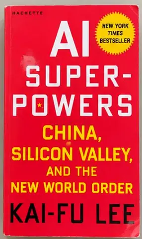 AI Superpowers: China, Silicon Valley, and the New World Order - Kai-Fu Lee
