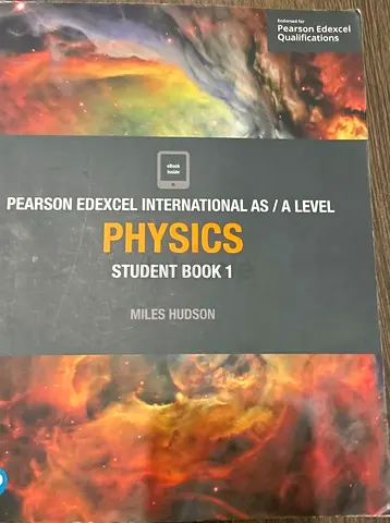 Pearson Edexcel International AS / A Level Physics Student Book 1