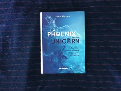 The Phoenix and the Unicorn: The Why, What and How of Corporate Innovation