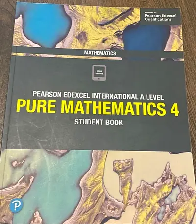 Pearson Edexcel International A Level Pure Mathematics 4 Student Book