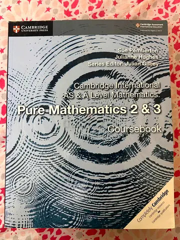 Cambridge International AS & A Level Mathematics: Pure Mathematics 2 & 3 Coursebook