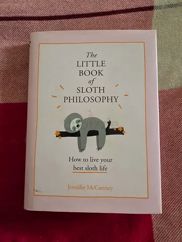 The Little Book of Sloth Philosophy - How to Live Your Best Sloth Life