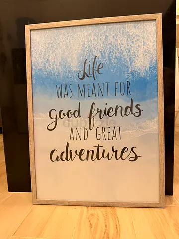 Framed Print Wall Art - "Life Was Meant For Good Friends"