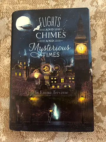 Flights and Chimes and Mysterious Times by Emma Trevayne (hardcover)