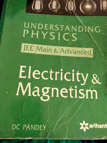 Understanding Physics: Electricity & Magnetism by DC Pandey (JEE Main & Advanced)