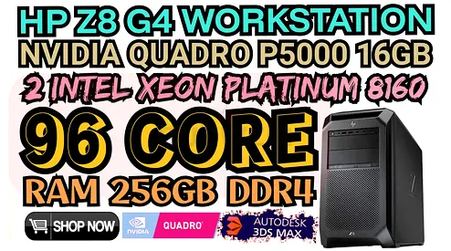 96 CORE HP Z8 G4 WORKSTATION 8160 PLATINUM 2 INTEL XEON RAM 256GB DDR4 NVIDIA QUADRO P5000 16GB DDR5