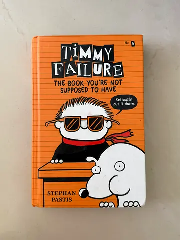 Timmy Failure: The Book You're Not Supposed to Have