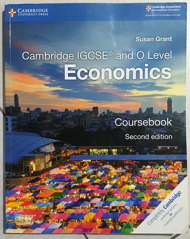 Cambridge IGCSE and O Level Economics Coursebook (2nd Edition) by Susan Grant